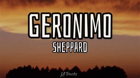 geronimo song lyrics|say geronimo song by sheppard.